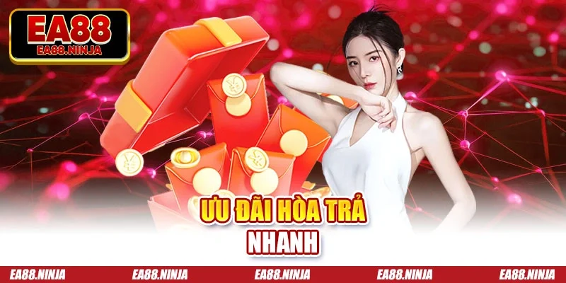 Ưu đãi hòa trả nhanh