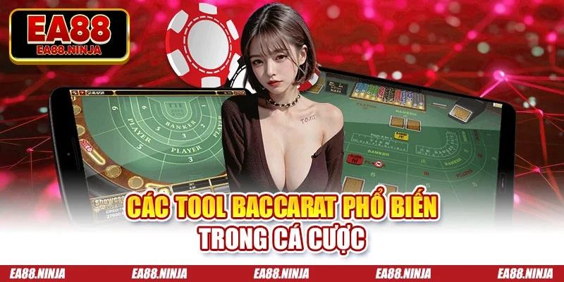 Các tool baccarat phổ biến trong cá cược