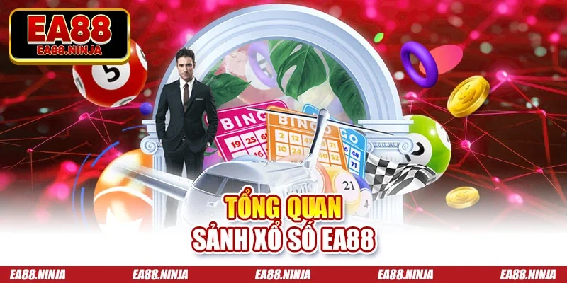 Tổng quan sảnh xổ số Ea88