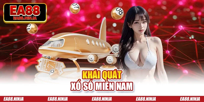 Xổ Số Miền Nam EA88 - Cơ Hội Trúng Giải Tiền Tỷ Mỗi Ngày Khái quát xổ số miền nam